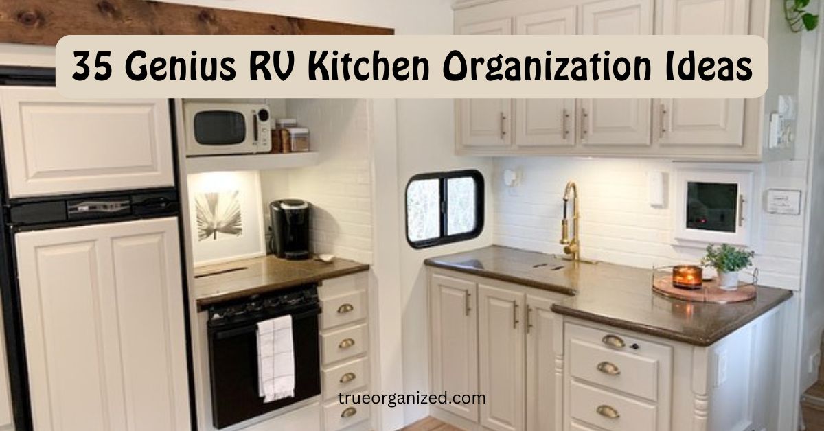 35 Genius RV Kitchen Organization Hacks for Tiny Spaces