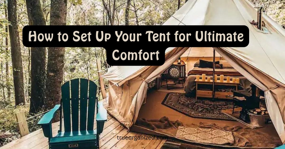 Tent Camping Set Up Ideas